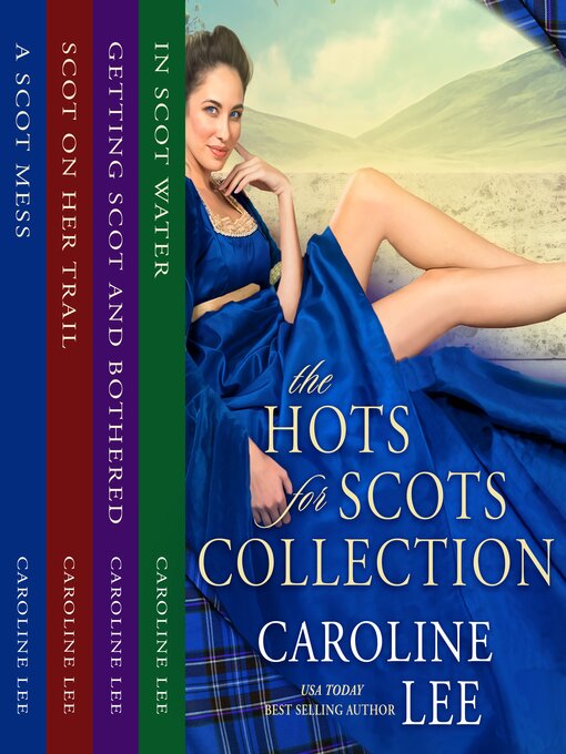 Title details for The Hots for Scots Books 1-4 Collection by Caroline Lee - Available